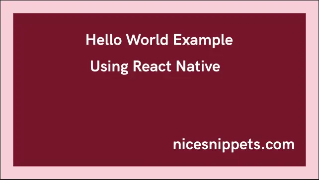 Hello World Example Using React Native